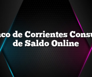 Banco de Corrientes Consulta de Saldo Online