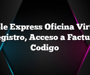 Cable Express Oficina Virtual – Registro, Acceso a Facturas, Codigo