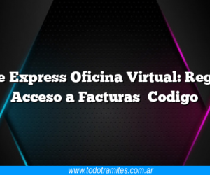 Cable Express Oficina Virtual: Registro    Acceso a Facturas    Codigo
