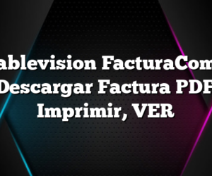 Cablevision FacturaComo Descargar Factura PDF Imprimir, VER