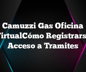 Camuzzi Gas Oficina VirtualCómo Registrarse Acceso a Tramites