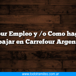 Carrefour Empleo y /o Como hago para Trabajar en Carrefour Argentina