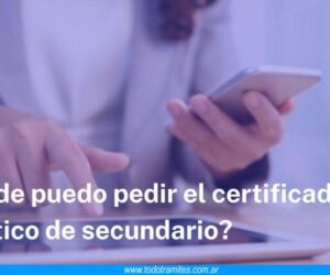 DÃ³nde pedir certificado de analÃ­tico de secundario en Argentina