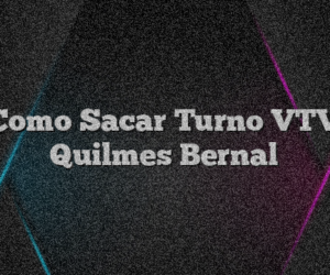 Como Sacar Turno VTV Quilmes Bernal
