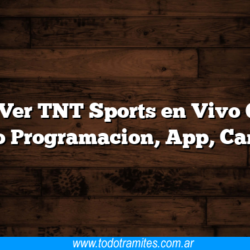 Como Ver TNT Sports en Vivo Online y/o Programacion, App, Canal