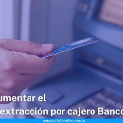 Cómo aumentar el límite de extracción por cajero Banco Macro