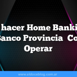 Como hacer Home Banking en el Banco Provincia Como Operar