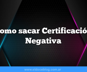 Como sacar Certificación Negativa