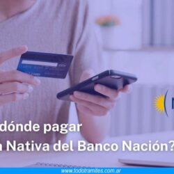 Cómo y dónde pagar la Tarjeta Nativa del Banco Nación