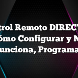 Control Remoto DIRECTV –  Cómo Configurar y No Funciona, Programar