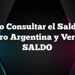 Cómo Consultar el Saldo en Claro Argentina y Ver Mi SALDO