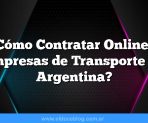 ¿Cómo Contratar Online a Empresas de Transporte en Argentina?