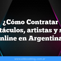 ¿Cómo Contratar espectáculos, artistas y shows Online en Argentina?
