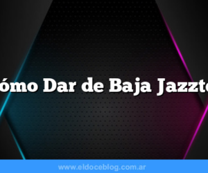 Cómo Dar de Baja Jazztel