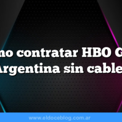 ¿Cómo contratar HBO Go en Argentina sin cable?