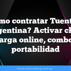 ¿Cómo contratar Tuenti en Argentina? Activar chip, recarga online, combos y portabilidad
