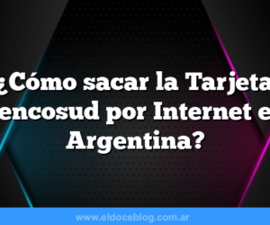 ¿Cómo sacar la Tarjeta Cencosud por Internet en Argentina?