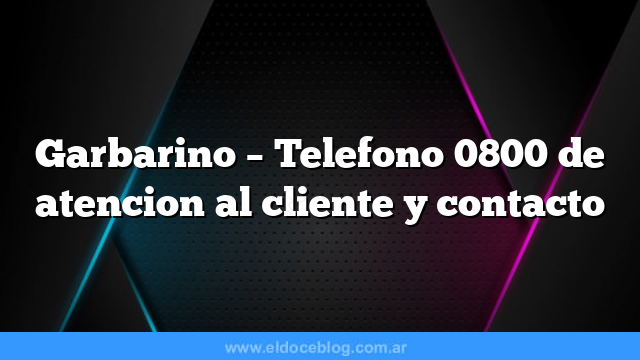 Garbarino – Telefono 0800 de atencion al cliente y contacto