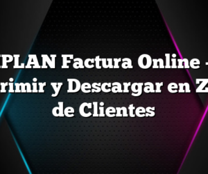 IPLAN Factura Online â€“ Imprimir y Descargar en Zona de Clientes