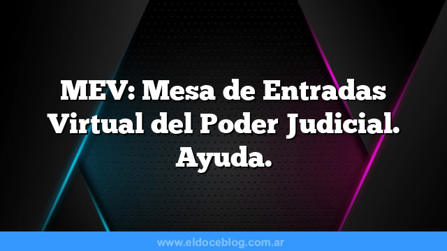 MEV: Mesa de Entradas Virtual del Poder Judicial. Ayuda.