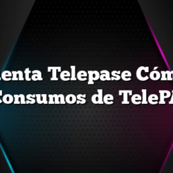 Mi Cuenta Telepase Cómo Ver mis Consumos de TelePASE?