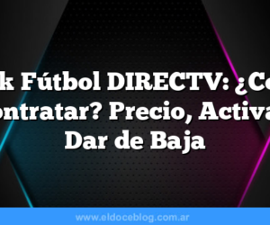 Pack Fútbol DIRECTV: ¿Cómo Contratar? Precio, Activar, Dar de Baja