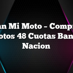 Plan Mi Moto â€“ Comprar Motos 48 Cuotas Banco Nacion