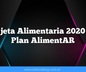 Tarjeta Alimentaria 2020 del Plan AlimentAR