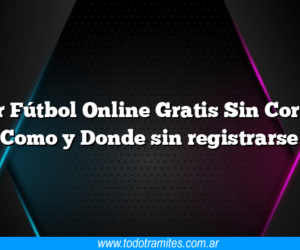 Ver FÃºtbol Online Gratis Sin Cortes Como y Donde sin registrarse