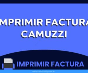 Imprimir Factura Camuzzi
