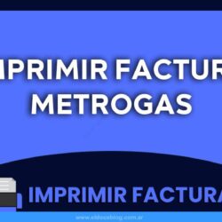 Imprimir Metrogas Factura