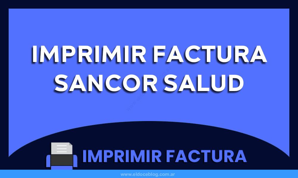 Imprimir Factura Sancor Salud