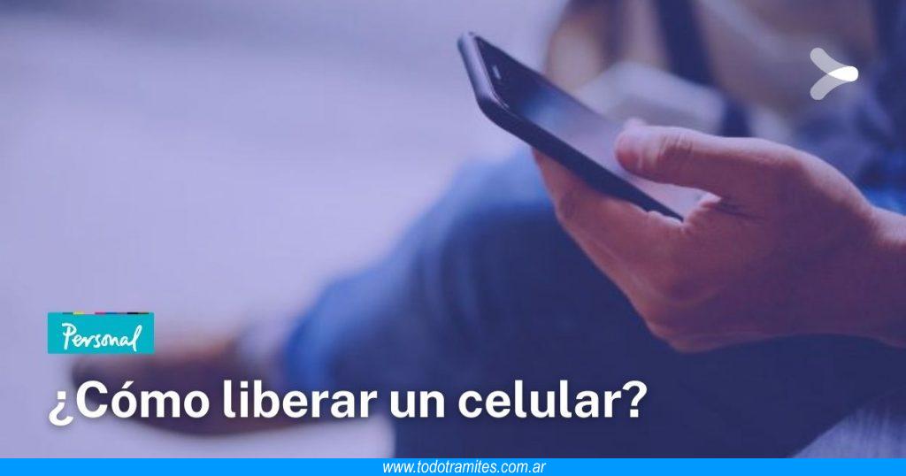 Cómo liberar un celular de Personal en Argentina